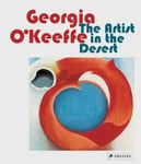 Georgia O&#039;Keeffe  The Artist in the Desert