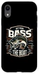 iPhone XR Get Your Bass In Boat Funny Bass Fishing Catfish Day Case