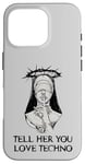 Coque pour iPhone 16 Pro Techno Nun, dis-lui que tu aimes la techno Electro House Party EDM