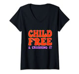 Womens Child Free And Crushing It Funny Men Women V-Neck T-Shirt