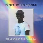 Bibi “The Kid” Msomi Colours Of The Rainbow (Vinyl) New