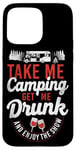 iPhone 15 Pro Max Camping Get Me Drunk Enjoy The Show Drinking Alcohol Wine Case