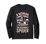 Woman Cannot Survive Wine Alone She Needs Spider Long Sleeve T-Shirt