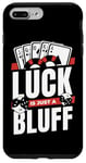 iPhone 7 Plus/8 Plus Luck Is Just A Bluff Texas Holdem Poker Hands Player Poker Case