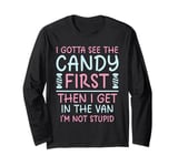 Vintage I Gotta See The Candy First Then I Get In The Van Long Sleeve T-Shirt