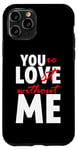 iPhone 11 Pro You're Lost Without Me Married Couple Life Case