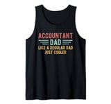 Mens Accountant Dad Just Cooler Men Accountant Father's Day Tank Top