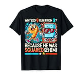 Math Joke Why Did 9 Run From 3 Because He Was Squared of Him T-Shirt