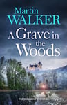 A Grave in the Woods (The Dordogne Mysteries Book 17)