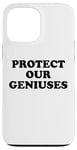 Coque pour iPhone 13 Pro Max Protect Our Geniuses Sign Protect the Genius Super Geniuses