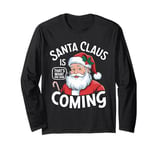 Funny Santa Claus Is Coming – That's What She Said Design Long Sleeve T-Shirt