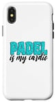 Coque pour iPhone X/XS Padel Is My Cardio Sport Citation Padel pour femme