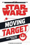 Egmont Books Ltd Cecil Castellucci Star Wars The Force Awakens: Moving Target: A Princess Leia Adventure (Journey to Wars: Awakens)