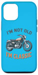 Coque pour iPhone 12/12 Pro I'm Not Old I'm Classic Retro Biker Moto Vintage