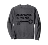 Acceptance Is The Key Alcoholics Anonymous Recovery AA NA Sweatshirt