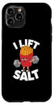 Coque pour iPhone 11 Pro Gym Citation Funny Fries Memes Bodybuilder Fries I Lift Salt