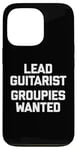 Coque pour iPhone 13 Pro T-shirt humoristique avec inscription « Lead Guitarist », Groupies Wanted