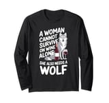 Woman Cannot Survive Wine Alone She Needs Wolf Long Sleeve T-Shirt