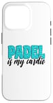 Coque pour iPhone 16 Pro Padel Is My Cardio Sport Citation Padel pour femme