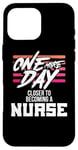 iPhone 16 Pro Max Nursing Student One More Day Closer Becoming a Nurse Case