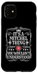 Coque pour iPhone 11 Le nom Mitchel est une histoire de Mitchell que vous ne comprendriez pas