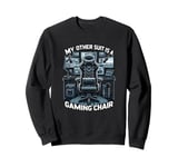 Funny My Other Suit Is A Gaming Chair Gamer Sweatshirt