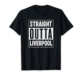 Straight Outta Liverpool T-Shirt