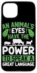 iPhone 15 Plus An Animal's Eyes Have The Power To Speak A Great Language Case