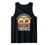 Please Be Patient With Me I'm From The 1900s Vintage Retro Tank Top