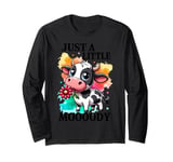 Just A Little Moooody Long Sleeve T-Shirt