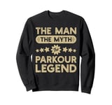 The Man The Myth The Parkour Legend Fathers Day Sweatshirt