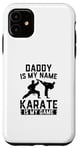 Coque pour iPhone 11 Papa est mon nom Le karaté est mon jeu - Karate Daddy