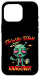 iPhone 16 Pro Out of this World s Alien Hangover s Funny Alien Cartoon Case