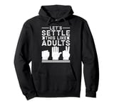 let's settle this like adults rock paper scissors Pullover Hoodie