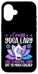 Coque pour iPhone 16 Une femme de yoga folle comme une femme normale mais tellement plus folle