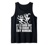 It's A Good Day To Coach Tiny Humans Kung Fu Coach Tank Top