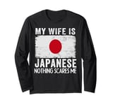 My Wife Is Japanese Nothing Scares Me Husband Long Sleeve T-Shirt