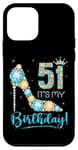 iPhone 12 mini 51 It's My Birthday 51 Years Old 51st Birthday Girl Lady Case