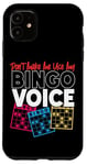 iPhone 11 Bingo Player Don't Make Me Use My Bingo Voice Case