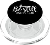 Be Still Psalm Christian Religious Quote Art Faith Pun PopSockets PopGrip for MagSafe