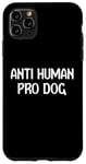 Coque pour iPhone 11 Pro Max Anti Human Pro Dog Cute Funny Animal Lover Tees Bags And Mug