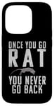 iPhone 14 Pro Once you go Rat you never go Back Rats Lover Case