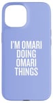 iPhone 15 I'M OMARI DOING OMARI THINGS Funny Unique Case