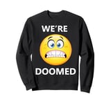 We're Doomed Anti-Trump Sweatshirt