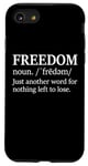 iPhone SE (2020) / 7 / 8 Freedoms Just Another Word for Nothing Left to Lose Freedom Case