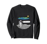 Funny Astronaut Flat Earth Moon Landing Space Well That Suck Sweatshirt
