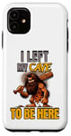 iPhone 11 I Left My Cave To Be Here Man Cave Caveman Funny Husband Case