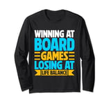 Winning at Board Games Losing at Life Balance Game Night Long Sleeve T-Shirt