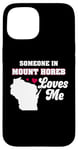 iPhone 15 Someone in Mount Horeb Loves Me Wisconsin Funny WI Humor Case