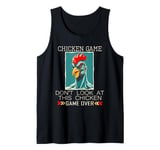 Chicken Game Don't Look At This Chicken Tank Top